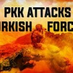 PKK attacks Turkish forces